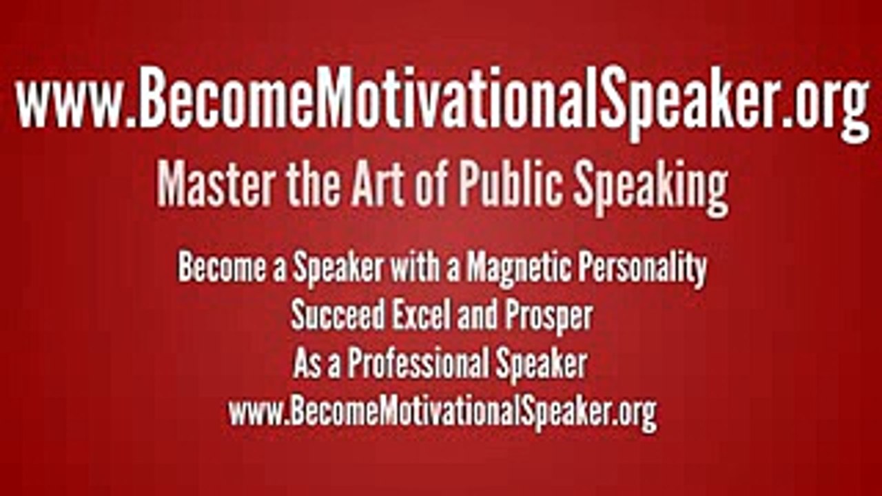 How To Become A World Renowned Popular Motivational Speaker - Become A highly paid public speaker