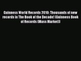 Read Guinness World Records 2010: Thousands of new records in The Book of the Decade! (Guinness