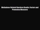 Read Methadone-Related Overdose Deaths: Factors and Prevention Measures PDF Free