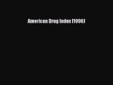 Read American Drug Index [1996] Ebook Free