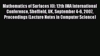 [PDF] Mathematics of Surfaces XII: 12th IMA International Conference Sheffield UK September