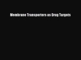 Read Membrane Transporters as Drug Targets PDF Online