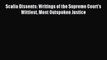 Read Scalia Dissents: Writings of the Supreme Court's Wittiest Most Outspoken Justice PDF Free