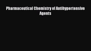 Download Pharmaceutical Chemistry of Antihypertensive Agents PDF Online