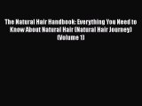 Read Books The Natural Hair Handbook: Everything You Need to Know About Natural Hair (Natural