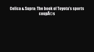 [PDF] Celica & Supra: The book of Toyota's sports coupÃƒÂ©s E-Book Free