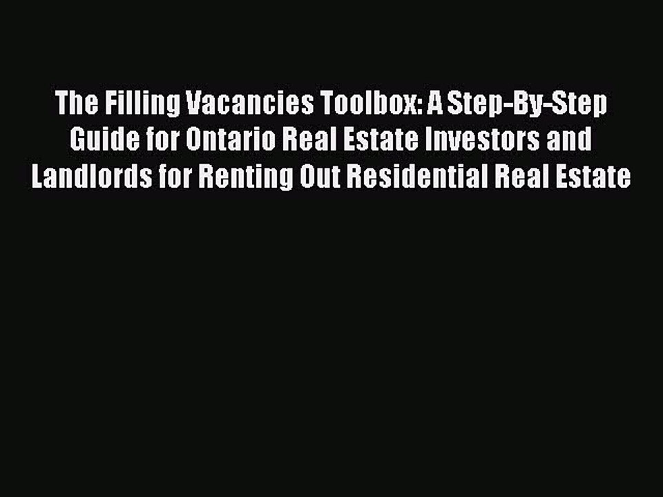 Read The Filling Vacancies Toolbox: A Step-By-Step Guide for Ontario Real Estate Investors