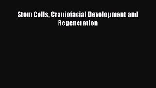 [Read] Stem Cells Craniofacial Development and Regeneration ebook textbooks