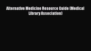 Read Books Alternative Medicine Resource Guide (Medical Library Association) Ebook PDF