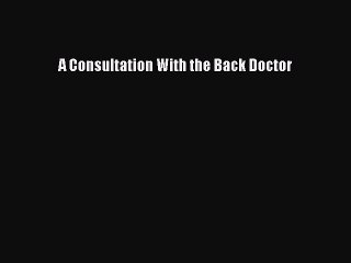 Read Books A Consultation With the Back Doctor ebook textbooks