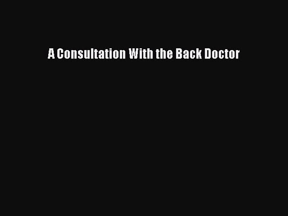 Read Books A Consultation With the Back Doctor ebook textbooks