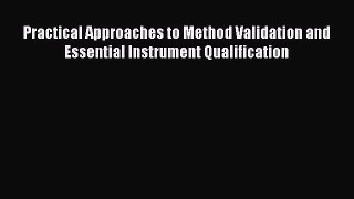[Read] Practical Approaches to Method Validation and Essential Instrument Qualification E-Book