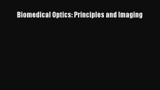 [PDF] Biomedical Optics: Principles and Imaging PDF Online