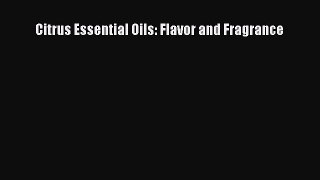 [Download] Citrus Essential Oils: Flavor and Fragrance E-Book Free