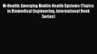 [Read] M-Health: Emerging Mobile Health Systems (Topics in Biomedical Engineering. International