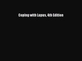 Read Books Coping with Lupus 4th Edition E-Book Free