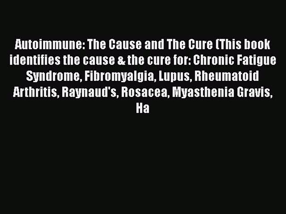 Download Books Autoimmune: The Cause and The Cure (This book identifies the cause & the cure