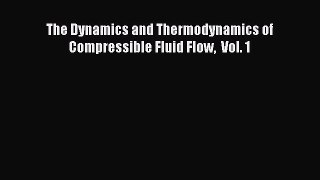 [Read] The Dynamics and Thermodynamics of Compressible Fluid Flow  Vol. 1 E-Book Free