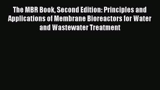 [PDF] The MBR Book Second Edition: Principles and Applications of Membrane Bioreactors for