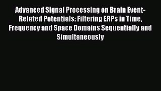 [Read] Advanced Signal Processing on Brain Event-Related Potentials: Filtering ERPs in Time
