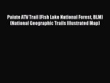 Read Paiute ATV Trail [Fish Lake National Forest BLM] (National Geographic Trails Illustrated