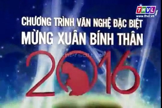 THVL Chương trình ca nhạc đặc biệt Chào xuân Bính Thân 2016 tại khu du lịch Trường An Trailer