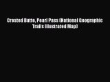 Read Crested Butte Pearl Pass (National Geographic Trails Illustrated Map) E-Book Free