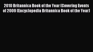 Read 2010 Britannica Book of the Year (Covering Events of 2009 (Encyclopedia Britannica Book