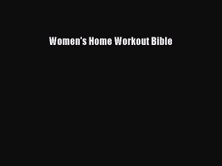 Read Books Women's Home Workout Bible E-Book Free