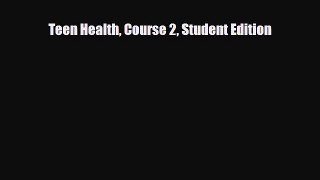 Read Books Teen Health Course 2 Student Edition ebook textbooks