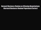 Read Harvard Business Review on Winning Negotiations (Harvard Business Review Paperback Series)