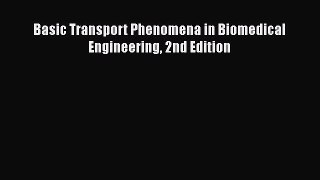 [Read] Basic Transport Phenomena in Biomedical Engineering 2nd Edition E-Book Free