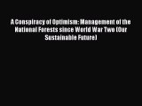 [Read] A Conspiracy of Optimism: Management of the National Forests since World War Two (Our