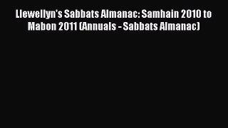 Read Llewellyn's Sabbats Almanac: Samhain 2010 to Mabon 2011 (Annuals - Sabbats Almanac) E-Book