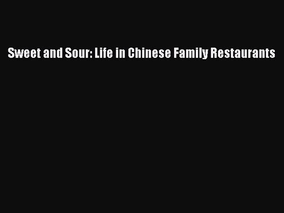 Download Sweet and Sour: Life in Chinese Family Restaurants Ebook Online