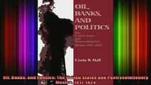 READ book  Oil Banks and Politics The United States and Postrevolutionary Mexico 19171924 Full Free