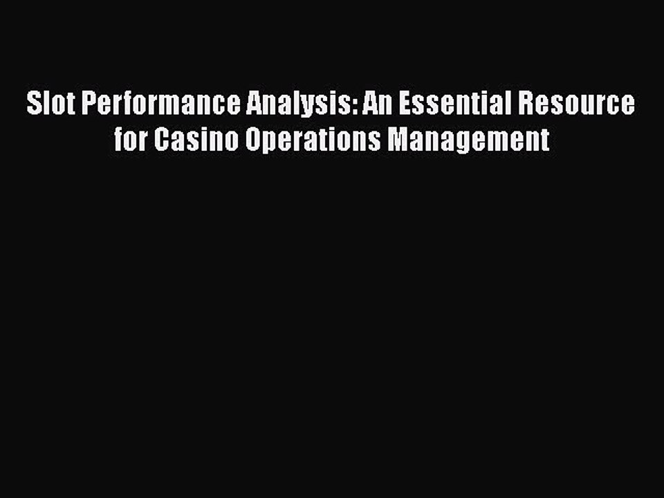 Read Slot Performance Analysis: An Essential Resource for Casino Operations Management PDF