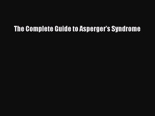 Read Books The Complete Guide to Asperger's Syndrome E-Book Free