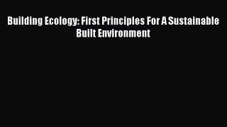 [PDF] Building Ecology: First Principles For A Sustainable Built Environment Ebook PDF