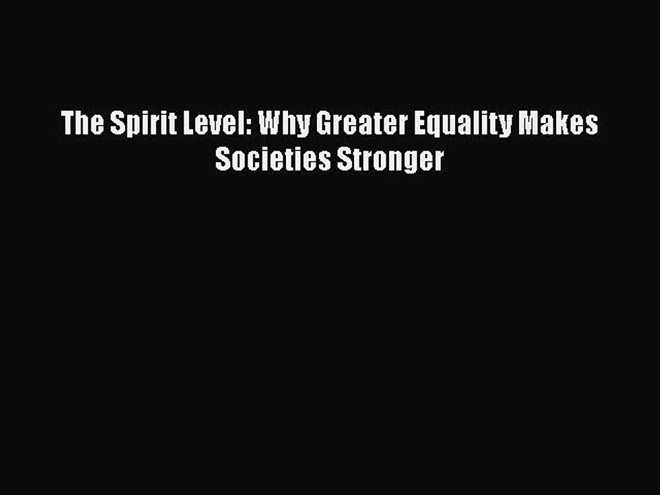 Read The Spirit Level: Why Greater Equality Makes Societies Stronger Ebook Free