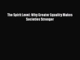 Read The Spirit Level: Why Greater Equality Makes Societies Stronger Ebook Free