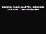 [PDF] Gasification Technologies: A Primer for Engineers and Scientists (Chemical Industries)