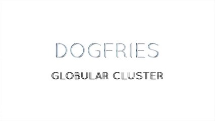 DOGFRIES - Globular Cluster