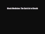 Download Books Black Medicine: The Dark Art of Death E-Book Free