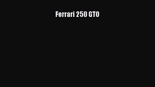 [Read] Ferrari 250 GTO E-Book Free