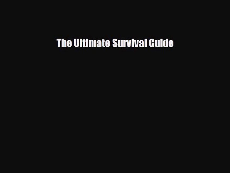 Read Books The Ultimate Survival Guide E-Book Free
