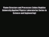 [Read] Flame Structure and Processes (Johns Hopkins University Applied Physics Laboratories