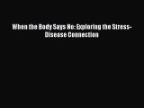 Read Books When the Body Says No: Exploring the Stress-Disease Connection PDF Online