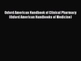 Download Oxford American Handbook of Clinical Pharmacy (Oxford American Handbooks of Medicine)