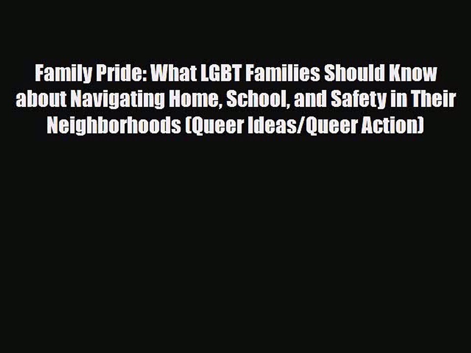 Read Books Family Pride: What LGBT Families Should Know about Navigating Home School and Safety